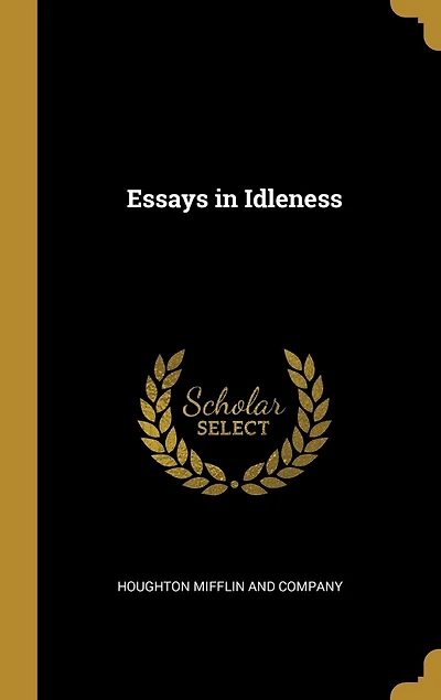 Essays in Idleness