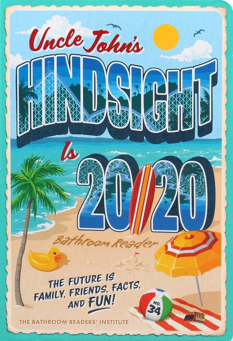 Uncle John's Hindsight Is 20/20 Bathroom Reader: The Future Family, Friends, Facts, and Fun
