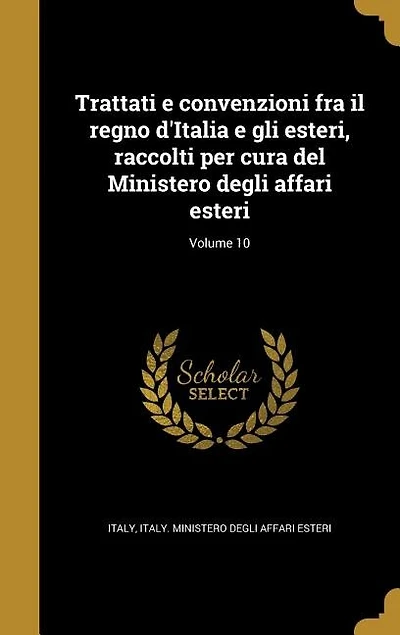 Trattati e convenzioni fra il regno d'Italia e gli esteri