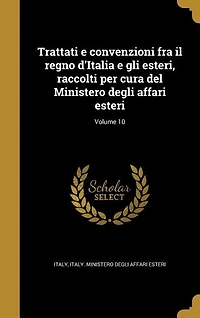 Trattati e convenzioni fra il regno d'Italia e gli esteri