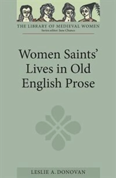 Women Saints' Lives in Old English Prose