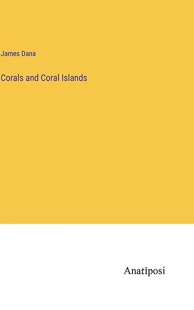 Corals and Coral Islands