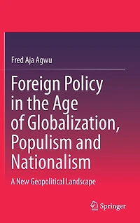 Foreign Policy the Age of Globalization, Populism and Nationalism: A New Geopolitical Landscape