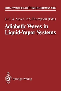 Adiabatic Waves in Liquid-Vapor Systems: Iutam Symposium Gottingen, 28.8.-1.9.1989
