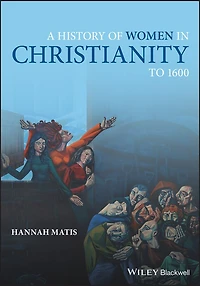 A History of Women Christianity to 1600
