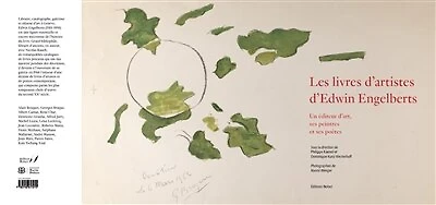 Les livres d'artistes d'Edwin Engelberts : un éditeur d'art, ses peintres et ses poètes: un éditeur d'art, ses peintres et ses poètes