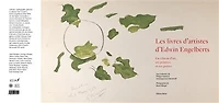 Les livres d'artistes d'Edwin Engelberts : un éditeur d'art, ses peintres et ses poètes: un éditeur d'art, ses peintres et ses poètes