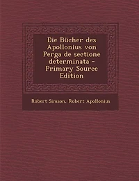 Die Bücher Des Apollonius Von Perga De Sectione Determinata