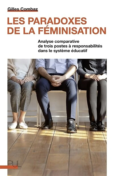 Les paradoxes de la féminisation: analyse comparative trois postes à responsabilités dans le système éducatif