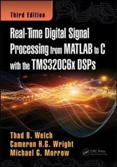 Real-Time Digital Signal Processing from MATLAB to C with the TMS320C6x DSPs