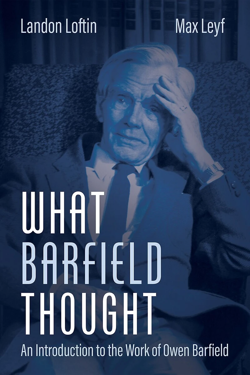 What Barfield Thought: An Introduction to the Work of Owen