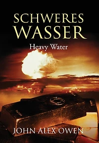 Schweres Wasser: Heavy Water