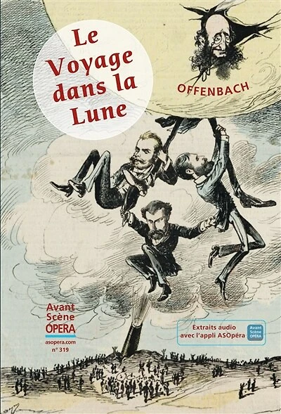 Avant-scène opéra (L'), n°319. Le voyage dans la lune