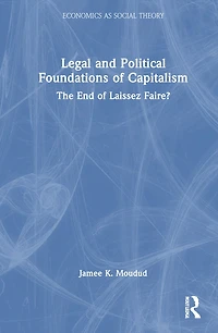 Legal and Political Foundations of Capitalism: The End Laissez Faire?
