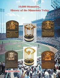 10,000 Memories...History of the Minnesota Twins