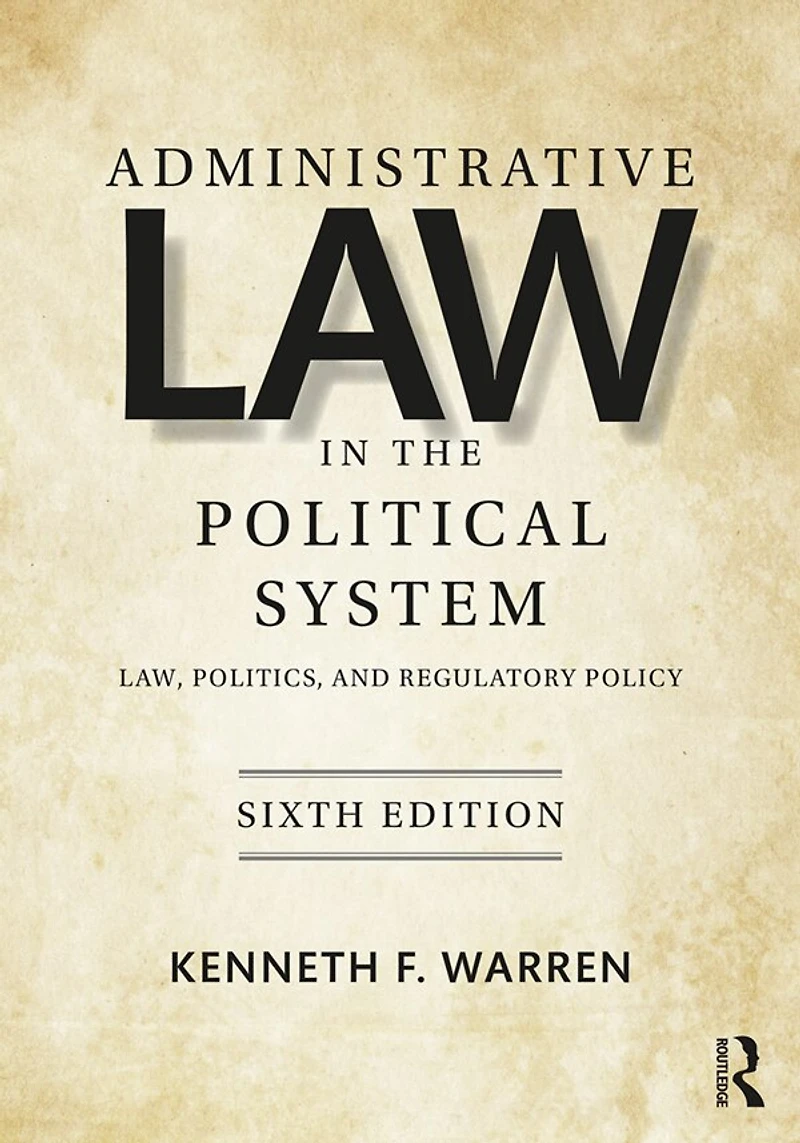 Administrative Law the Political System: Law, Politics, and Regulatory Policy