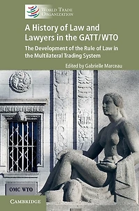 A History of Law and Lawyers the GATT/WTO: Development Rule Multilateral Trading System