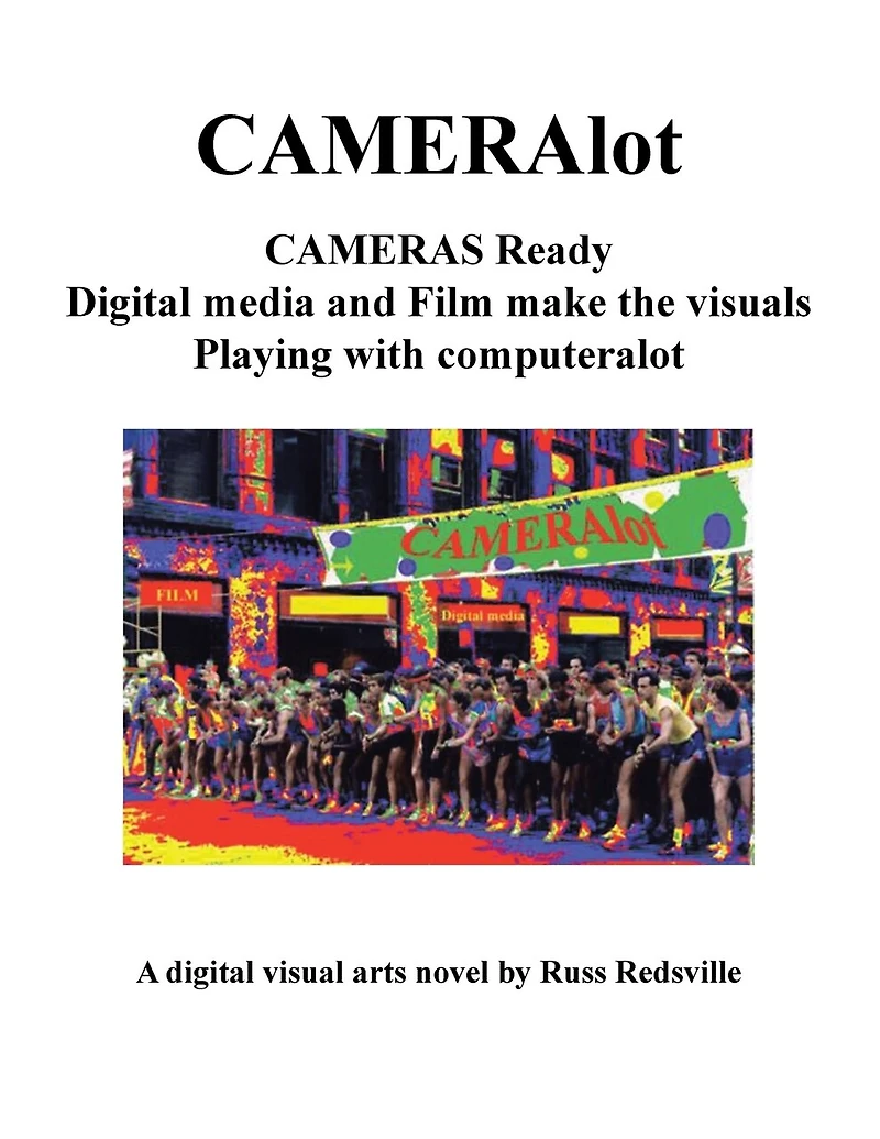 Cameralot: Cameras Ready Digital Media and Film Make the Visuals Playing with Computeralot a Visual Arts Novel