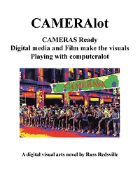 Cameralot: Cameras Ready Digital Media and Film Make the Visuals Playing with Computeralot a Visual Arts Novel