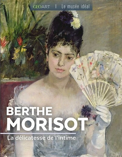 Berthe Morisot: la délicatesse de l'intime