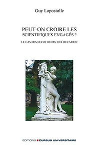 Peut-on croire les scientifiques engagés?: Le cas des chercheurs en éducation