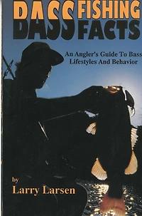 Bass Fishing Facts: An Angler's Guide to Bass Lifestyles and Behavior Book 6