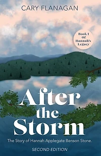 After the Storm: The Story of Hannah Applegate Benson Stone: The Story of Hannah Applegate Benson Stone