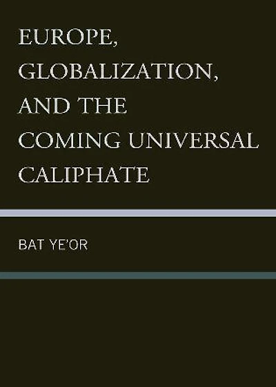 Europe, Globalization, and the Coming of Universal Caliphate