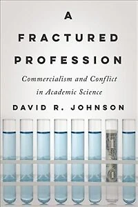 A Fractured Profession: Commercialism and Conflict Academic Science