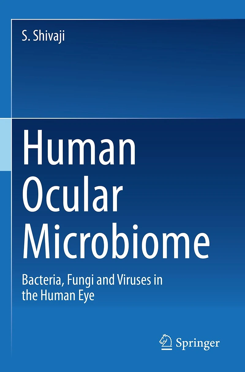Human Ocular Microbiome: Bacteria, Fungi and Viruses in the Human Eye