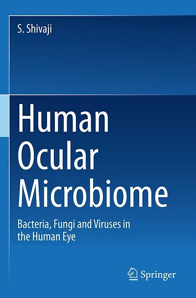 Human Ocular Microbiome: Bacteria, Fungi and Viruses in the Human Eye