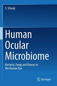 Human Ocular Microbiome: Bacteria, Fungi and Viruses in the Human Eye