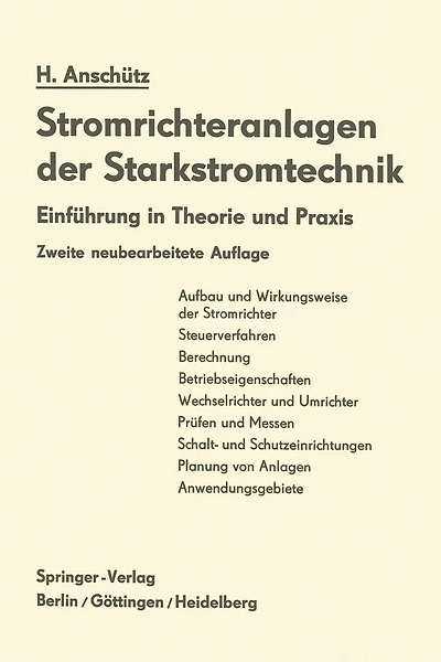 Stromrichteranlagen Der Starkstromtechnik: Einführung In Theorie Und Praxis