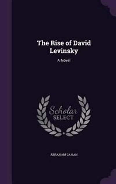 The Rise of David Levinsky: A Novel
