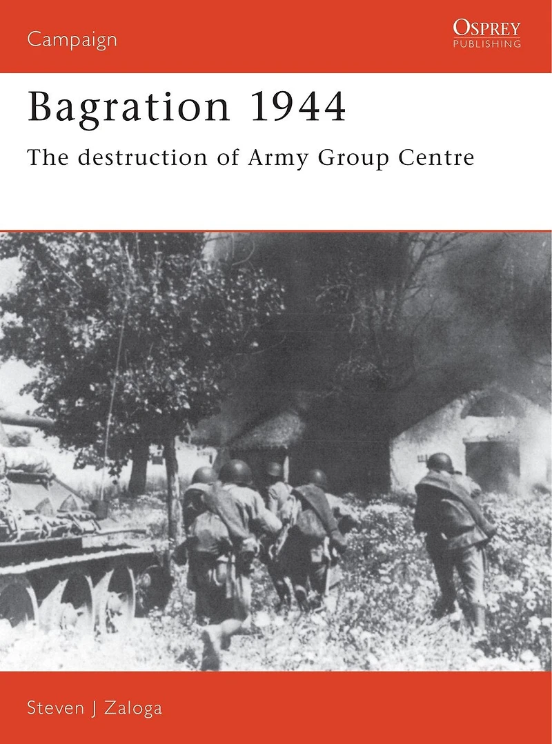 Bagration 1944: The Destruction Of Army Group Centre
