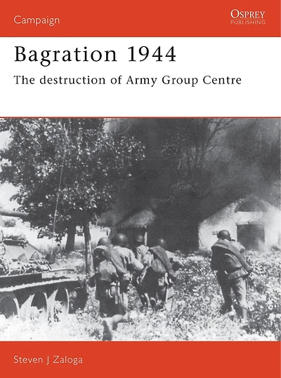 Bagration 1944: The Destruction Of Army Group Centre