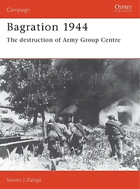 Bagration 1944: The Destruction Of Army Group Centre