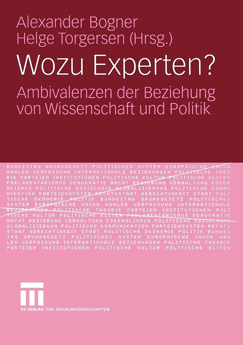 Wozu Experten?: Ambivalenzen der Beziehung von Wissenschaft und Politik