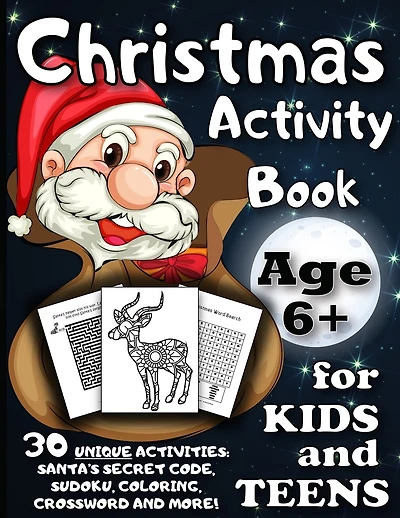 Christmas Activity Book for Kids and Teens Age 6+: A Fun Kid Workbook Game For Learning, Coloring, Sudoku, Maze, Word Search, Dot To Dot, Colour By Number and More!