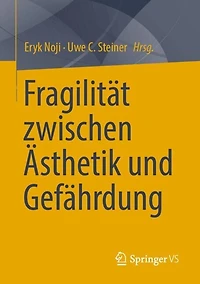 Fragilitat zwischen Asthetik und Gefahrdung