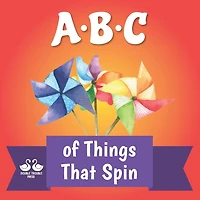 ABC of Things that Spin: A Rhyming Children's Picture Book