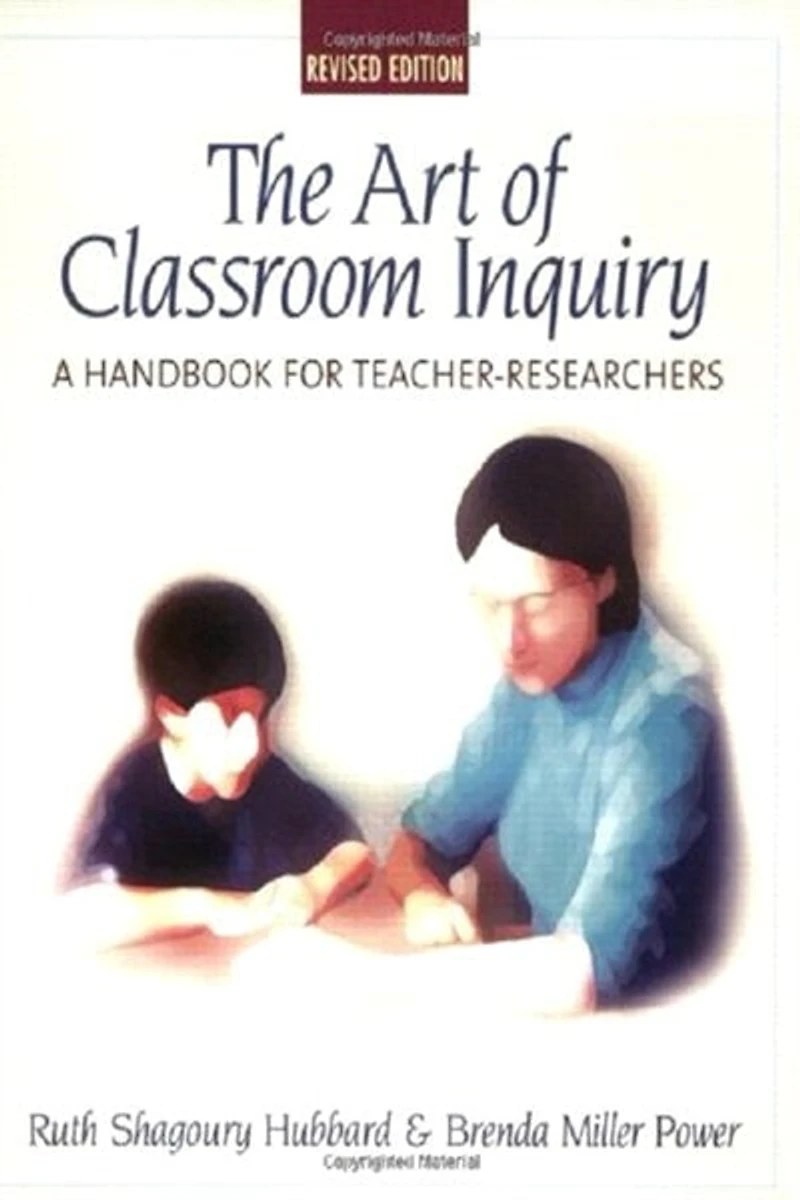 Art of Classroom Inquiry, Revised Edition: A Handbook for Teacher-Researchers