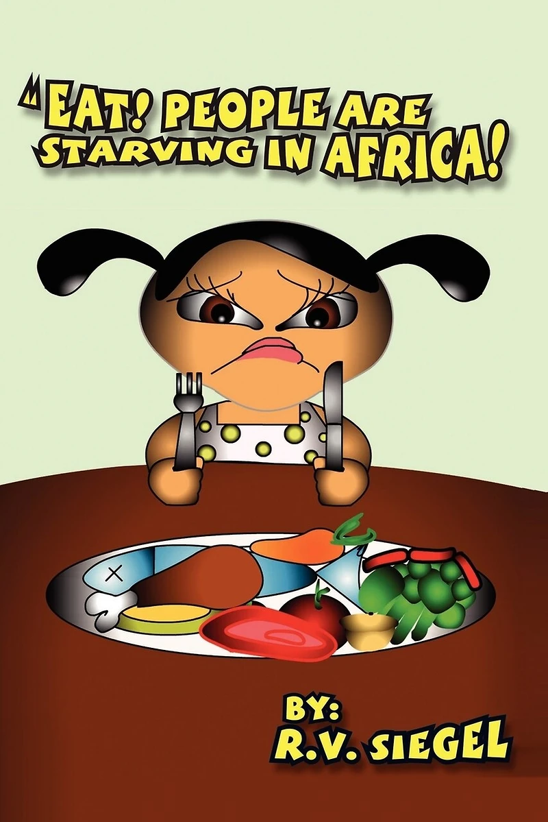 Eat! People Are Starving in Africa!