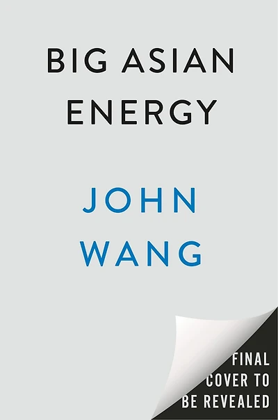 Big Asian Energy: An Unapologetic Guide for Breaking Barriers to Leadership and Success