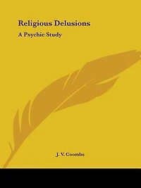 Religious Delusions; a Psychic Study