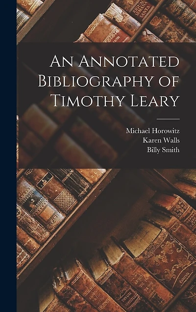 An Annotated Bibliography of Timothy Leary