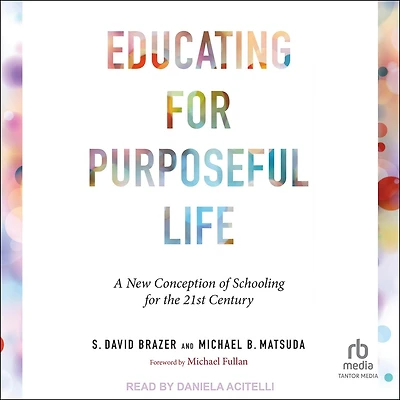 Educating for Purposeful Life: A New Conception of Schooling the 21st Century