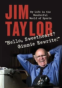 “Hello Sweetheart? Gimmie Rewrite!”: My Life in the Wonderful World of Sports