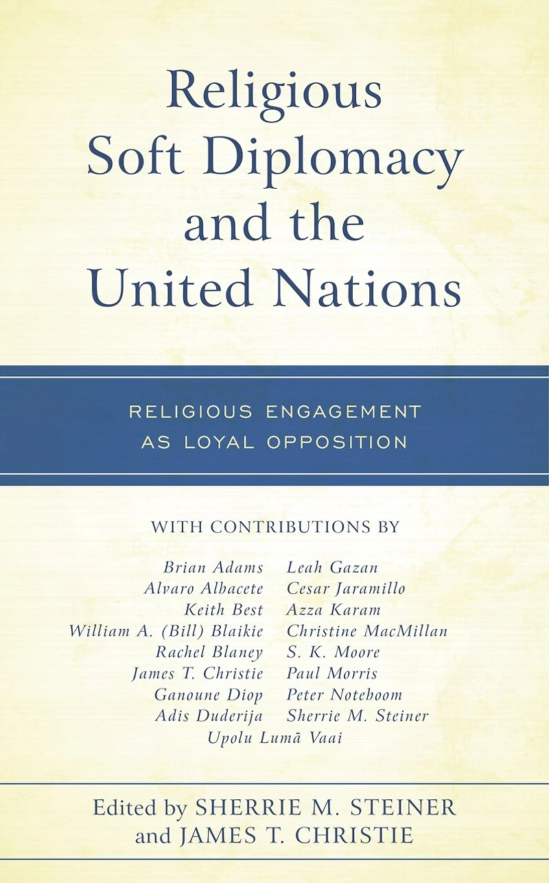 Religious Soft Diplomacy and the United Nations: Engagement as Loyal Opposition