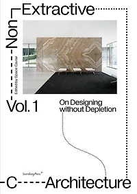 Non-Extractive Architecture: On Designing Without Depletion